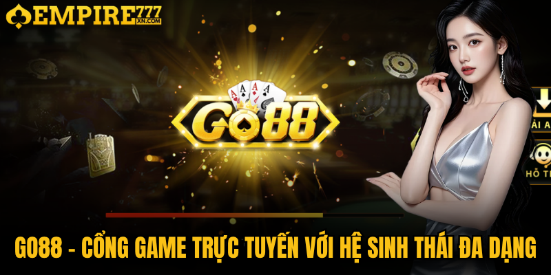 Go88 - Cổng Game Trực Tuyến Với Hệ Sinh Thái Đa Dạng 1 Go88